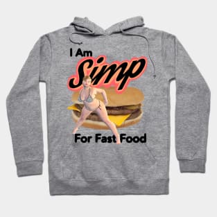 I Am SIMP For Fast Food Hoodie